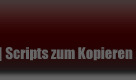 Scripts zum Kopieren